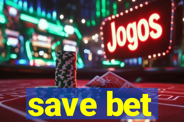 save bet