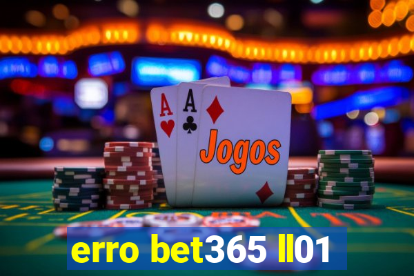 erro bet365 ll01