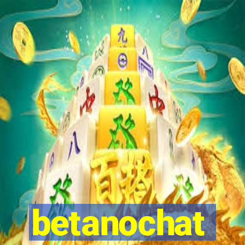 betanochat