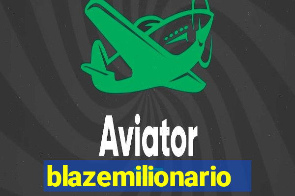 blazemilionario