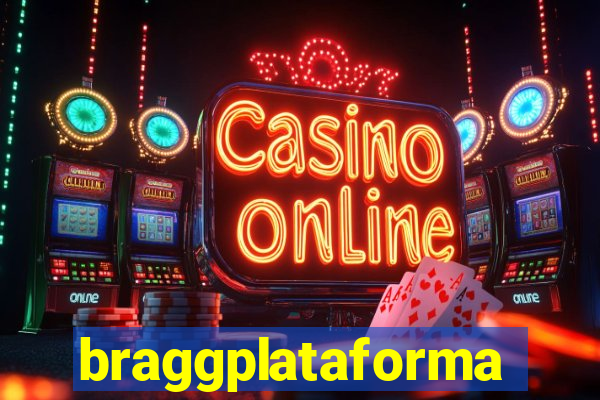 braggplataforma