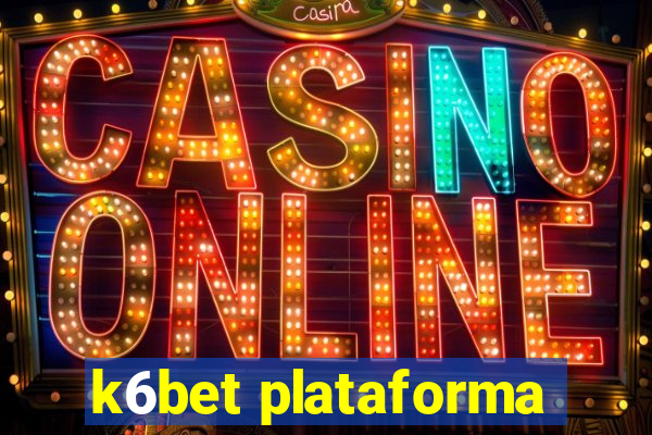 k6bet plataforma