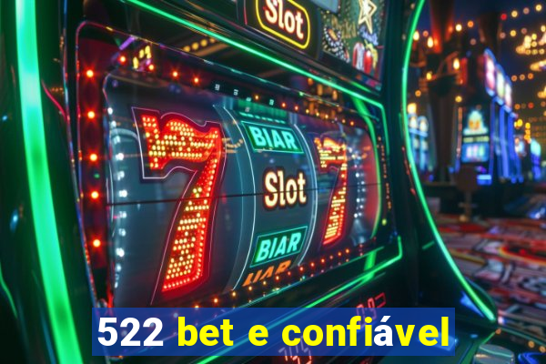 522 bet e confiável