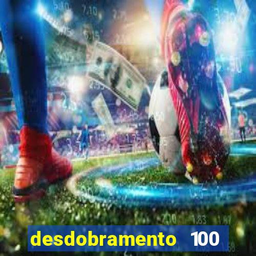 desdobramento 100 dezenas em apenas 6 jogos