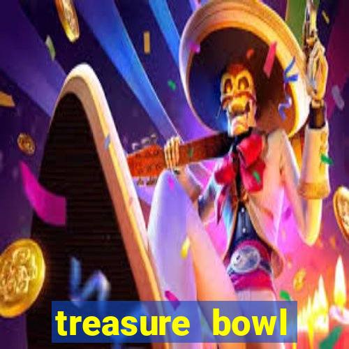 treasure bowl melhor horário para jogar