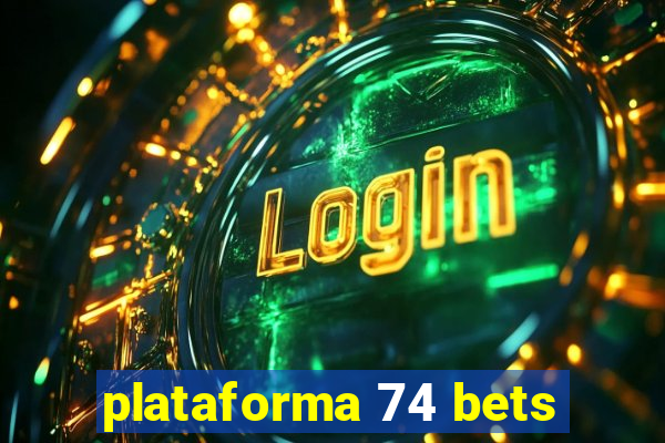 plataforma 74 bets