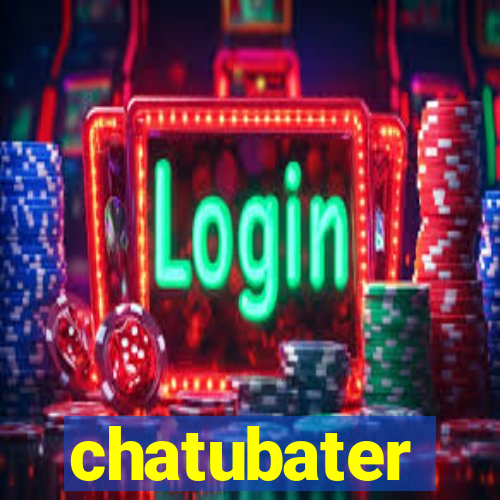 chatubater