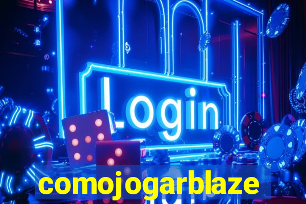 comojogarblaze