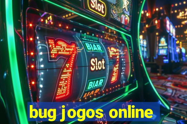 bug jogos online