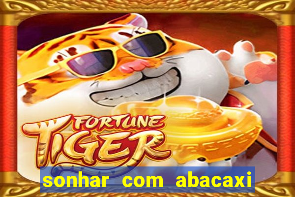 sonhar com abacaxi no jogo do bicho