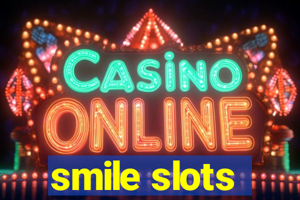 smile slots