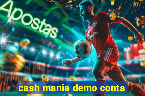 cash mania demo conta