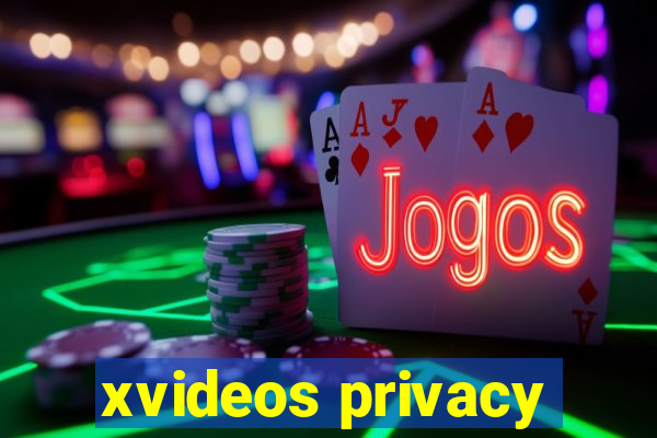 xvideos privacy