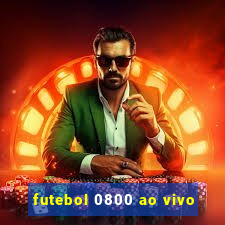 futebol 0800 ao vivo