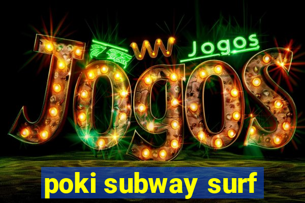 poki subway surf