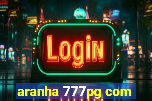 aranha 777pg com