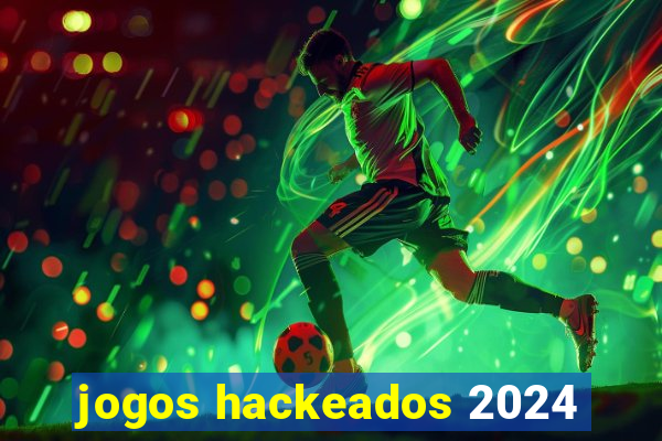 jogos hackeados 2024