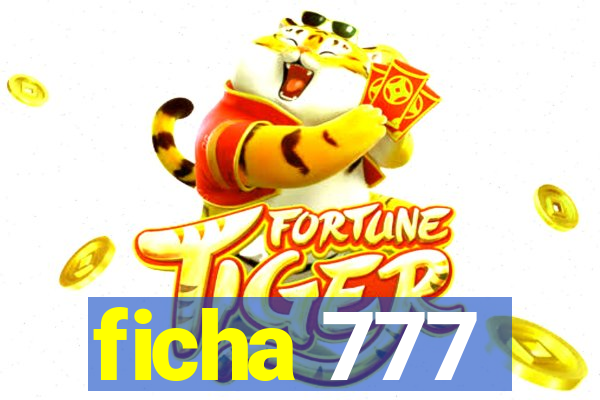 ficha 777