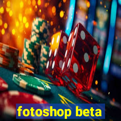 fotoshop beta