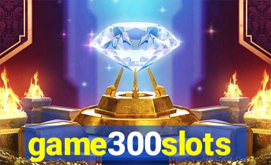 game300slots