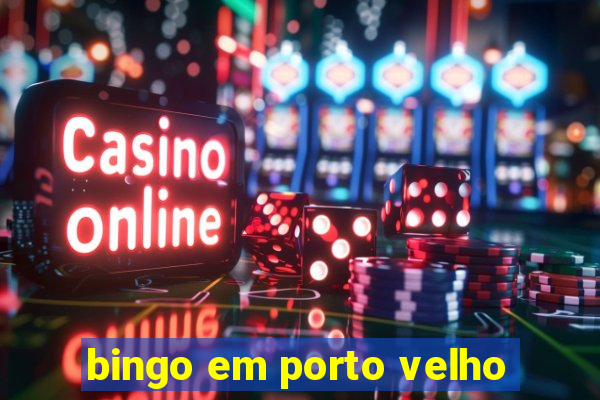 bingo em porto velho