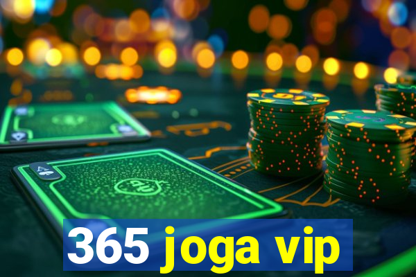 365 joga vip