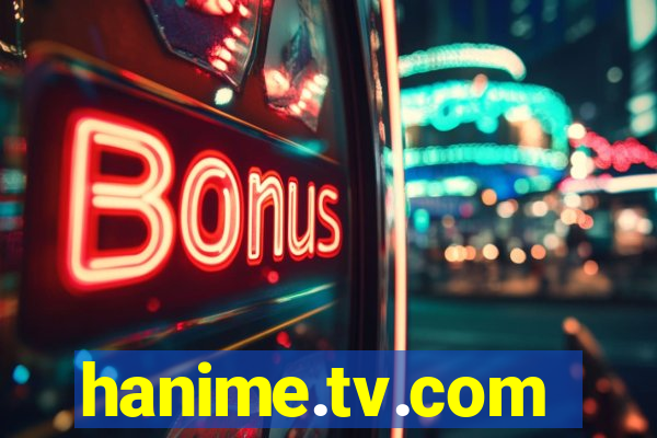 hanime.tv.com