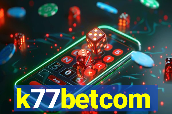 k77betcom