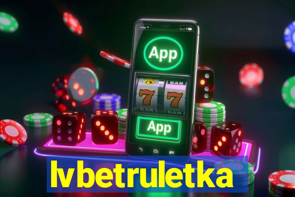 lvbetruletka