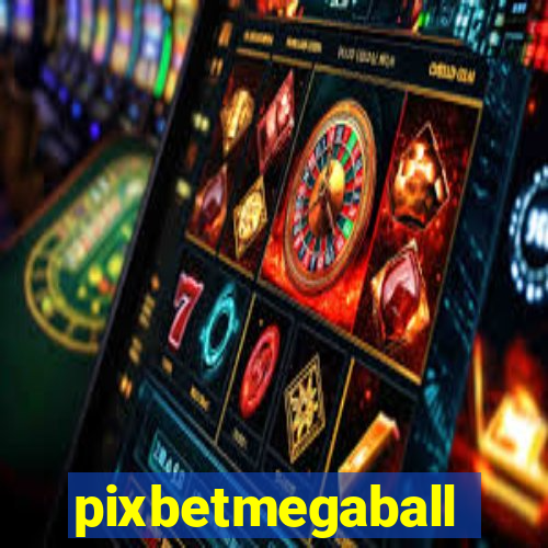 pixbetmegaball