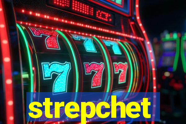 strepchet