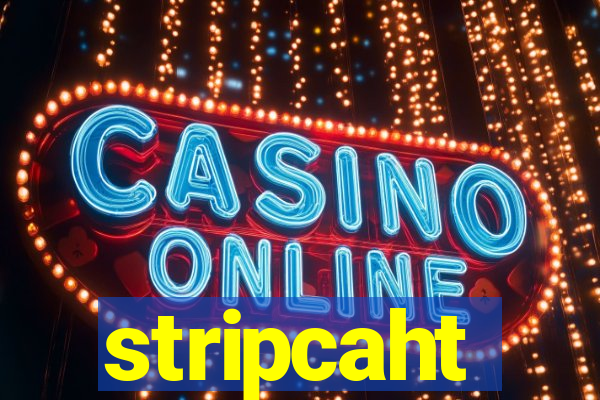 stripcaht