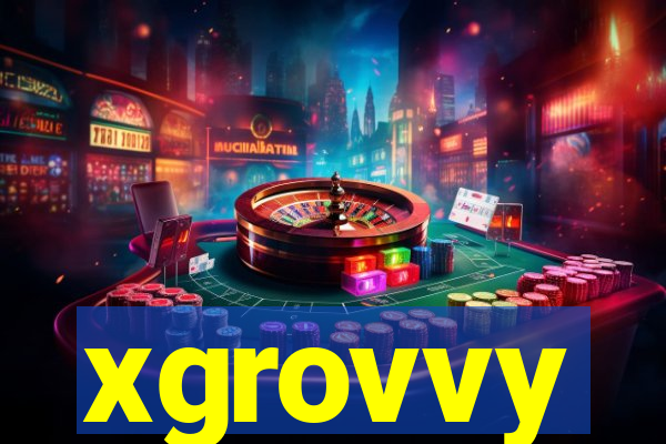 xgrovvy